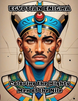 Egyptian Enigma: Coloring the Mighty Men of the Nile