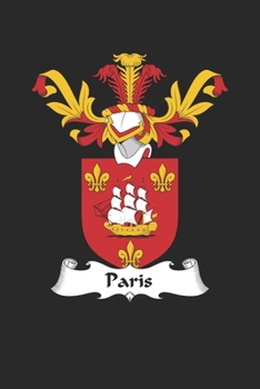 Paris: Paris Coat of Arms and Family Crest Notebook Journal (6 x 9 - 100 pages)