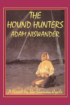 Paperback The Hound Hunters: A Southwestern Supernatural Thriller (a Novel in the Shaman Cycle) Book
