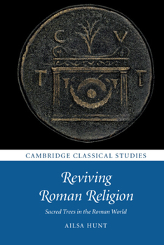 Reviving Roman Religion: Sacred Trees in the Roman World - Book  of the Cambridge Classical Studies