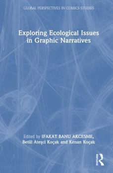 Hardcover Exploring Ecological Issues in Graphic Narratives Book