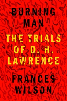 Burning Man: The Trials of D. H. Lawrence