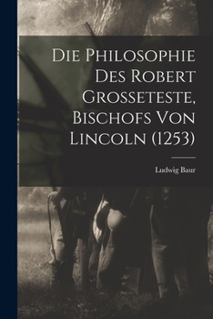 Paperback Die Philosophie des Robert Grosseteste, Bischofs von Lincoln (1253) [German] Book