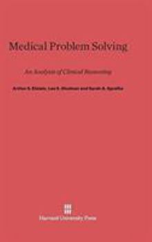 Hardcover Medical Problem Solving: An Analysis of Clinical Reasoning Book