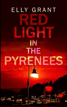 Red Light in the Pyrenees - Book #3 of the Death in the Pyrenees