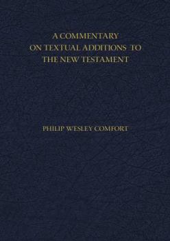 Hardcover A Commentary on Textual Additions to the New Testament Book