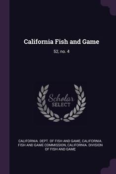 Paperback California Fish and Game: 52, No. 4 Book