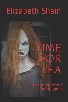 Paperback Time for Tea: An Unexpected Apocalypse Book