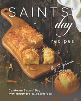 Paperback Saints' Day Recipes: Celebrate Saints' Day with Mouth-Watering Recipes Book