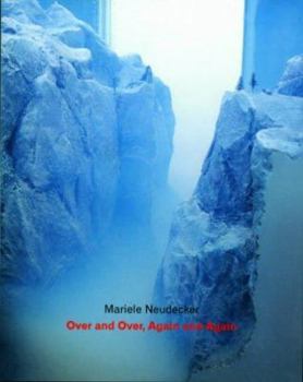 Paperback Mariele Neudecker : Over and Over, Again and Again Book