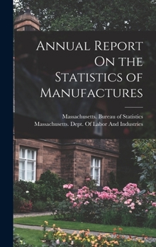 Hardcover Annual Report On the Statistics of Manufactures Book