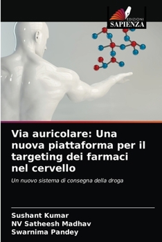 Paperback Via auricolare: Una nuova piattaforma per il targeting dei farmaci nel cervello [Italian] Book