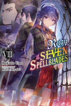 Reign of the Seven Spellblades, Vol. 8 (Light Novel) - Book #8 of the Reign of the Seven Spellblades Light Novel