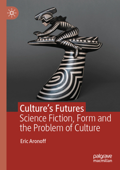 Paperback Culture's Futures: Science Fiction, Form and the Problem of Culture Book