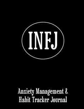 INFJ: Anxiety Management & Habit Tracker Journal for Myers Briggs Personality