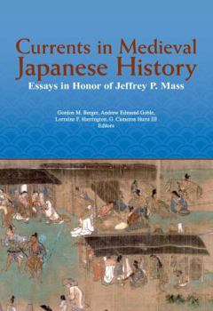 Paperback Currents in Medieval Japanese History: Essays in Honor of Jeffrey P. Mass Book