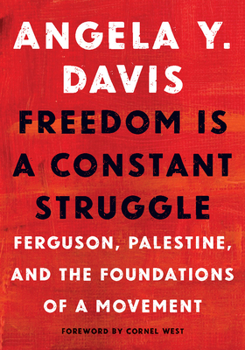 Paperback Freedom Is a Constant Struggle: Ferguson, Palestine, and the Foundations of a Movement Book