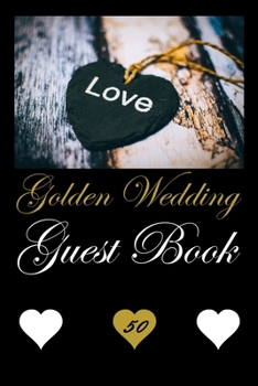 GOLDEN WEDDING GUEST BOOK: Guestbook | Golden Wedding | gift | lined and blank | 6 x 9 inch