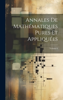 Hardcover Annales De Mathématiques Pures Et Appliquées; Volume 6 [French] Book