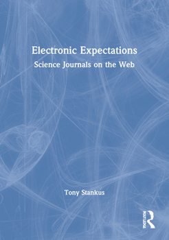 Paperback Electronic Expectations: Science Journals on the Web Book