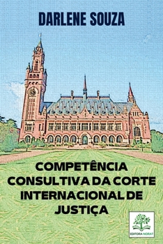 Paperback Competência Consultiva Da Corte Internacional De Justiça [Portuguese] Book