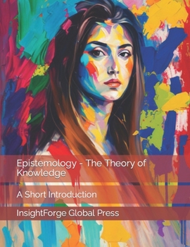 Paperback Epistemology - The Theory of Knowledge: A Short Introduction Book