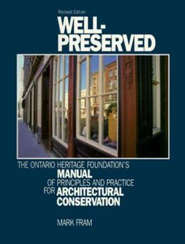 Spiral-bound Well-Preserved: The Ontario Heritage Foundation's Manual of Principles and Practice for Architectural Conservation Book