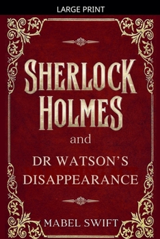 Paperback Sherlock Holmes and Dr Watson's Disappearance [Large Print] Book