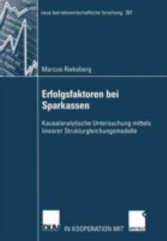 Paperback Erfolgsfaktoren Bei Sparkassen: Kausalanalytische Untersuchung Mittels Linearer Strukturgleichungsmodelle [German] Book