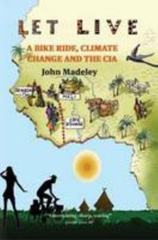 Paperback Let Live: A Bike Ride, Climate Change and the CIA Book