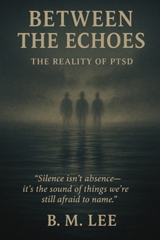 Paperback Between the Echoes: The Reality of PTSD Book