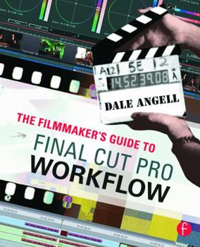 Paperback The Filmmaker's Guide to Final Cut Pro Workflow Book