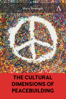 Paperback The Cultural Dimensions of Peacebuilding Book
