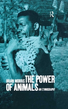 Hardcover The Power of Animals: An Ethnography Book