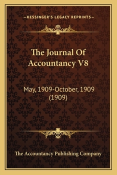 Paperback The Journal Of Accountancy V8: May, 1909-October, 1909 (1909) Book