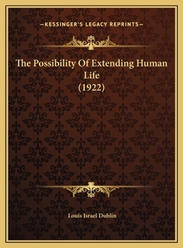 The Possibility Of Extending Human Life (1922)