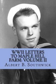 Paperback WWII Letters from Albert B. Southwick to Maple Hill Farm: June 1942 - May 1943 Book