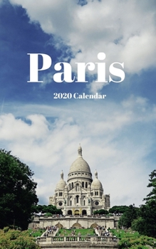Paris 2020 Calendar: Weekly Monthly Pocket Planner with Historic French Landmark Sacré-Cœur Basilica