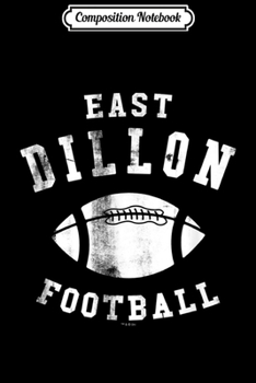 Composition Notebook: Friday Night Lights East Dillon Comfortable  Journal/Notebook Blank Lined Ruled 6x9 100 Pages
