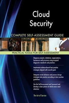 Cloud Security Complete Self-Assessment Guide