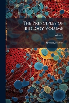 The Principles of Biology; Volume 2