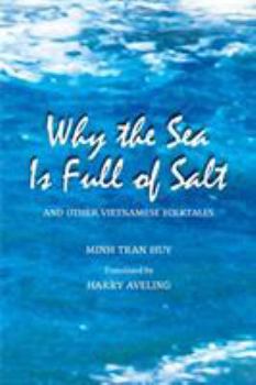 Why the Sea Is Full of Salt and Other Vietnamese Folktales