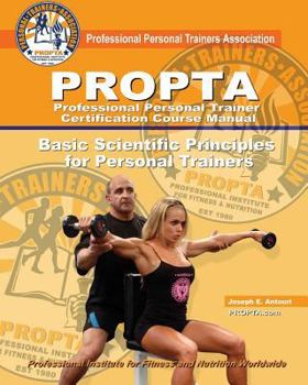 PROPTA Professional Personal Trainer Certification Course Manual: Basic Scientific Principles for Personal Trainers