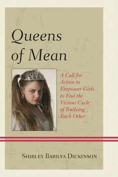 Queens of Mean: A Call for Action to Empower Girls to End the Vicious Cycle of Bullying Each Other
