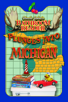 Paperback Uncle John's Bathroom Reader Plunges Into Michigan Book