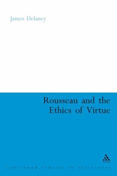 Hardcover Rousseau and the Ethics of Virtue Book