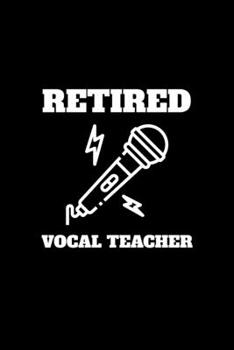 Retired Vocal Teacher: Blank Lined Journal | Office Notebook | Writing Creativity | Meeting Notes | Documentation