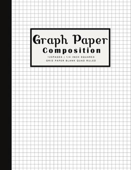 Paperback Graph Paper Composition 120pages - 1/4 inch Squares Grid Paper Blank Quad Ruled: square grid notebook for School/College students, math, science, engi Book