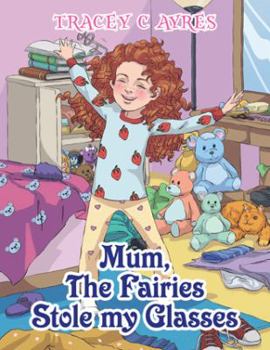 Paperback Mum, the Fairies Stole My Glasses Book