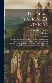 Hardcover Eclogae Physicae Et Ethicae: Ad Codd. Mss. Fidem Svppleti Et Castigati Annotatione Et Versione Latina Instrvcti. Pars ... Tomvs ... Variantes Lecti [Russian] Book